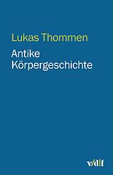 E-Book (pdf) Antike Körpergeschichte von Lukas Thommen