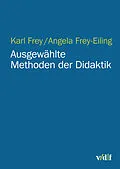 E-Book (pdf) Ausgewählte Methoden der Didaktik von Angela Frey-Eiling, Karl Frey
