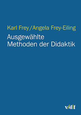 E-Book (pdf) Ausgewählte Methoden der Didaktik von Angela Frey-Eiling, Karl Frey
