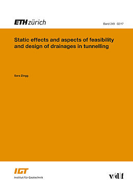 E-Book (pdf) Static Effects and Aspects of Feasibility and Design of Drainages in Tunnelling von Zingg Sara