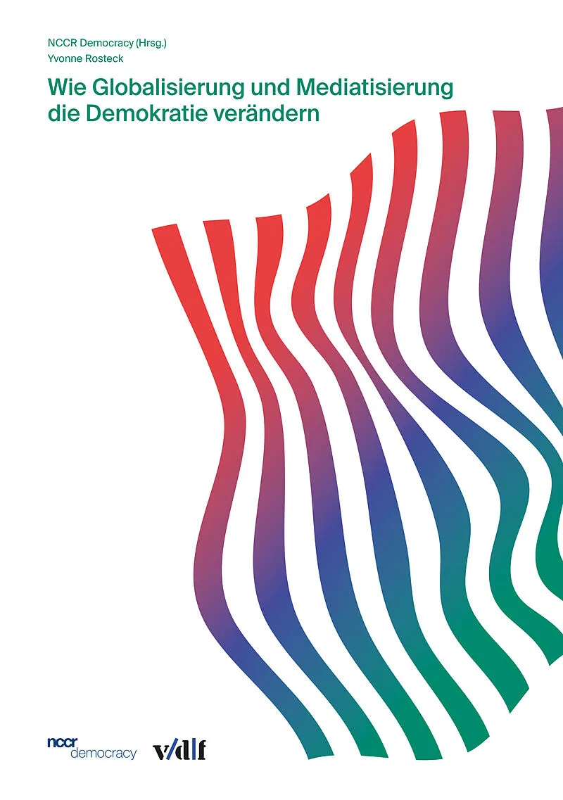 Wie Globalisierung und Mediatisierung die Demokratie verändern