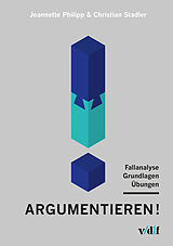 Kartonierter Einband Argumentieren! von Jeannette Philipp, Christian Stadler