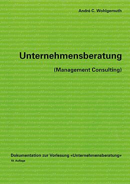 Paperback Unternehmensberatung (Management Consulting) von André C Wohlgemuth