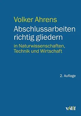 E-Book (pdf) Abschlussarbeiten richtig gliedern von Volker Ahrens