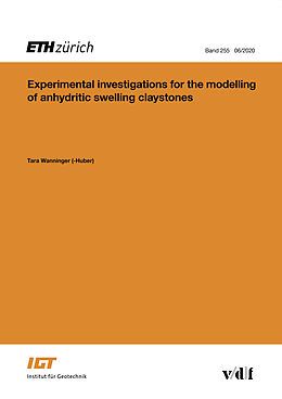 Kartonierter Einband Experimental investigations for the modelling of anhydritic swelling claystones von Tara Wanninger (-Huber)
