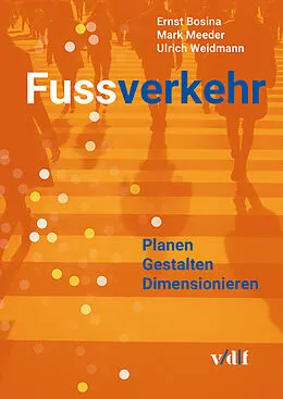 E-Book (pdf) Fussverkehr von Ernst Bosina, Mark Meeder, Ulrich Weidmann