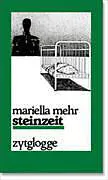 Kartonierter Einband Steinzeit von Mariella Mehr
