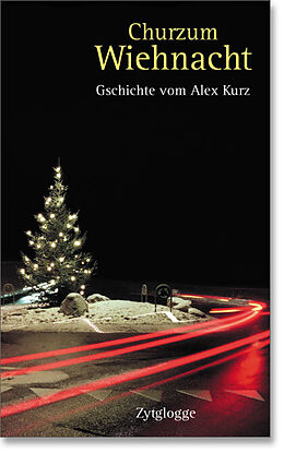Kartonierter Einband Churzum Wiehnacht von Alex Kurz