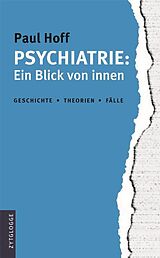 Kartonierter Einband Psychiatrie: Ein Blick von innen von Paul Hoff