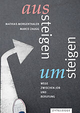 Kartonierter Einband Aussteigen  Umsteigen von Mathias Morgenthaler, Marco Zaugg