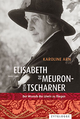 Fester Einband Elisabeth de Meuron von Tscharner (1882-1980) von Karoline Arn