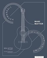 Fester Einband Mani Matter Liederbuch von Ben Vatter