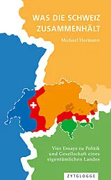 Kartonierter Einband Was die Schweiz zusammenhält von Michael Hermann