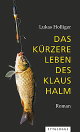 Fester Einband Das kürzere Leben des Klaus Halm von Lukas Holliger