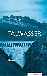 Kartonierter Einband Talwasser von Beat Hüppin