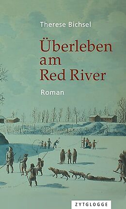 Kartonierter Einband Überleben am Red River von Therese Bichsel