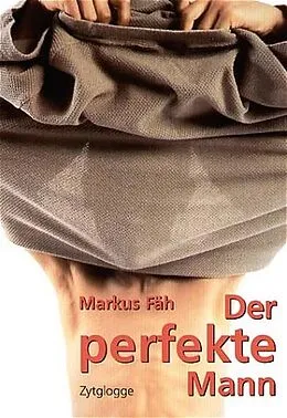 E-Book (epub) Der perfekte Mann von Markus Fäh