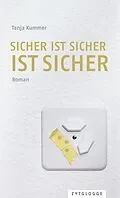 E-Book (epub) Sicher ist sicher ist sicher von Tanja Kummer