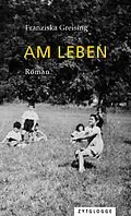 E-Book (epub) Am Leben von Franziska Greising