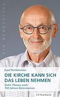 E-Book (epub) Die Kirche kann sich das Leben nehmen von Josef Hochstrasser
