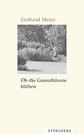 E-Book (epub) Ob die Granatbäume blühen von Gerhard Meier