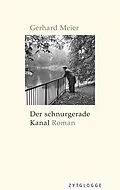 E-Book (epub) Der schnurgerade Kanal von Gerhard Meier