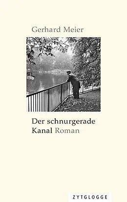 E-Book (epub) Der schnurgerade Kanal von Gerhard Meier