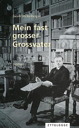 E-Book (epub) Mein fast grosser Grossvater von Jacob Stickelberger