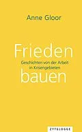 E-Book (epub) Frieden bauen von Anne Gloor