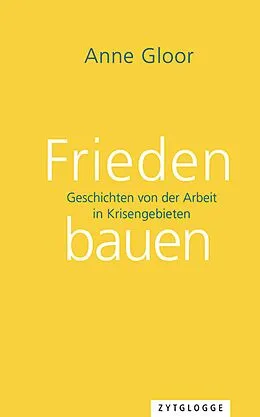E-Book (epub) Frieden bauen von Anne Gloor