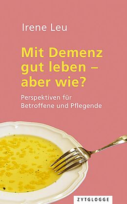 E-Book (epub) Mit Demenz gut leben - aber wie? von Irene Leu