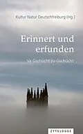 E-Book (epub) Erinnert und erfunden von Monique Baeriswyl-Mauron, Josef Bossart, Joseph Buchs