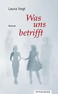 E-Book (epub) Was uns betrifft von Laura Vogt