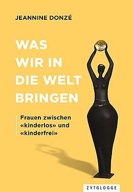 E-Book (epub) Was wir in die Welt bringen von Jeannine Donzé