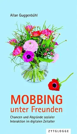 E-Book (epub) Mobbing unter Freunden von Allan Guggenbühl