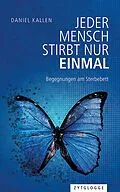 E-Book (epub) Jeder Mensch stirbt nur einmal von Daniel Kallen