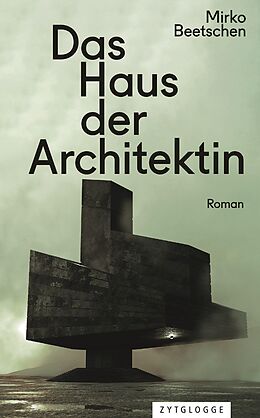 E-Book (epub) Das Haus der Architektin von Mirko Beetschen