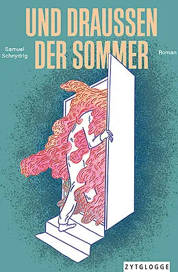 E-Book (epub) UND DRAUSSEN DER SOMMER von Samuel Schnydrig