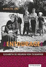 Fester Einband Die Entourage von Elisabeth de Meuron-von Tscharner von Karoline Arn