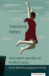 Fester Einband Und dann wurde ich endlich jung von Yasmine Keles