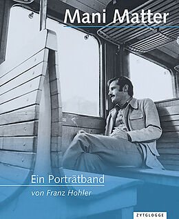 Fester Einband Mani Matter  Ein Porträtband von Franz Hohler