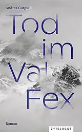 Kartonierter Einband Tod im Val Fex von Andrea Gutgsell