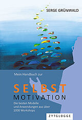 Kartonierter Einband Mein Handbuch zur Selbstmotivation von Serge Grünwald