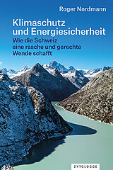 Kartonierter Einband Klimaschutz und Energiesicherheit von Roger Nordmann