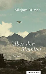 Kartonierter Einband Über den Simplon von Mirjam Britsch