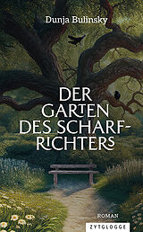 Fester Einband Der Garten des Scharfrichters von Dunja Bulinsky