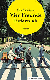  Vier Freunde liefern ab von Marc Du Buisson