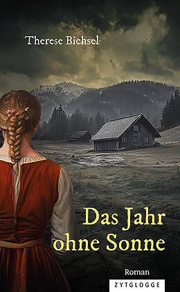 Fester Einband Das Jahr ohne Sonne von Therese Bichsel