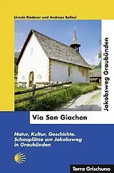 Kartonierter Einband Via Son Giachen - Jakobsweg Graubünden von Ursula Riederer, Andreas Bellasi