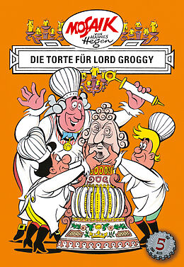 Fester Einband Mosaik von Hannes Hegen: Die Torte für Lord Groggy, Bd. 5 von Hegen, Dräger
